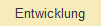 Entwicklung