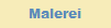 Malerei