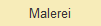 Malerei
